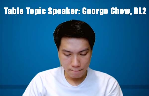 Table Topic Speaker George Chew DL2