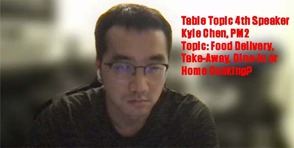 19 Aug 2021 Table Topic 4th Speaker Kyle Chen PM2