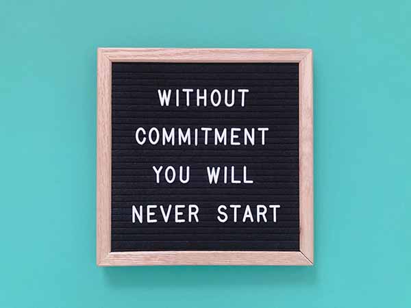 without commitment you will never start